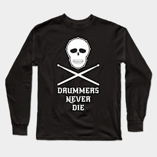 Drummers Never Die Long Sleeve T-Shirt